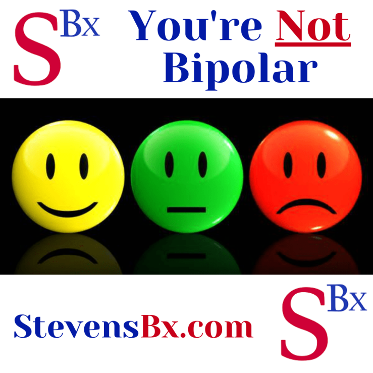 You’re Not Bipolar