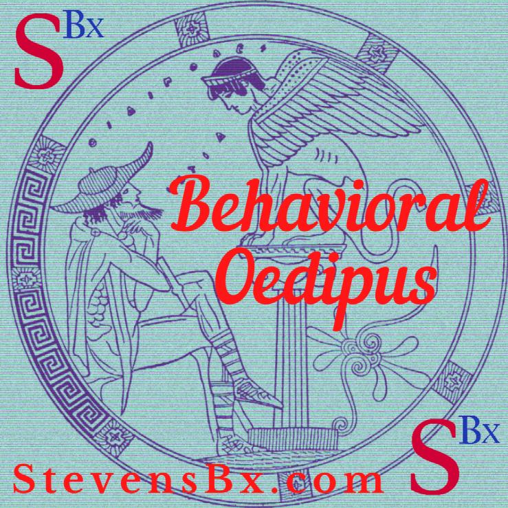 Behavioral Oedipus